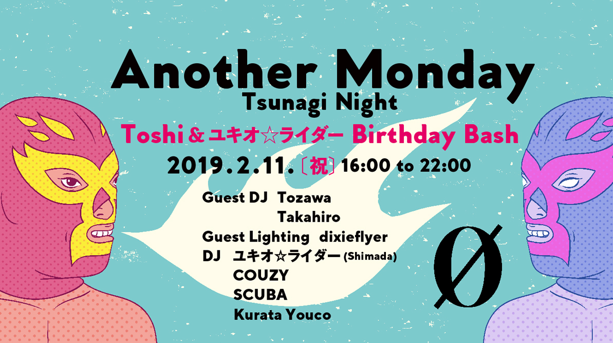 ANOTHER MONDAY　Toshi＆ユキオ☆ライダー Birthday Bash