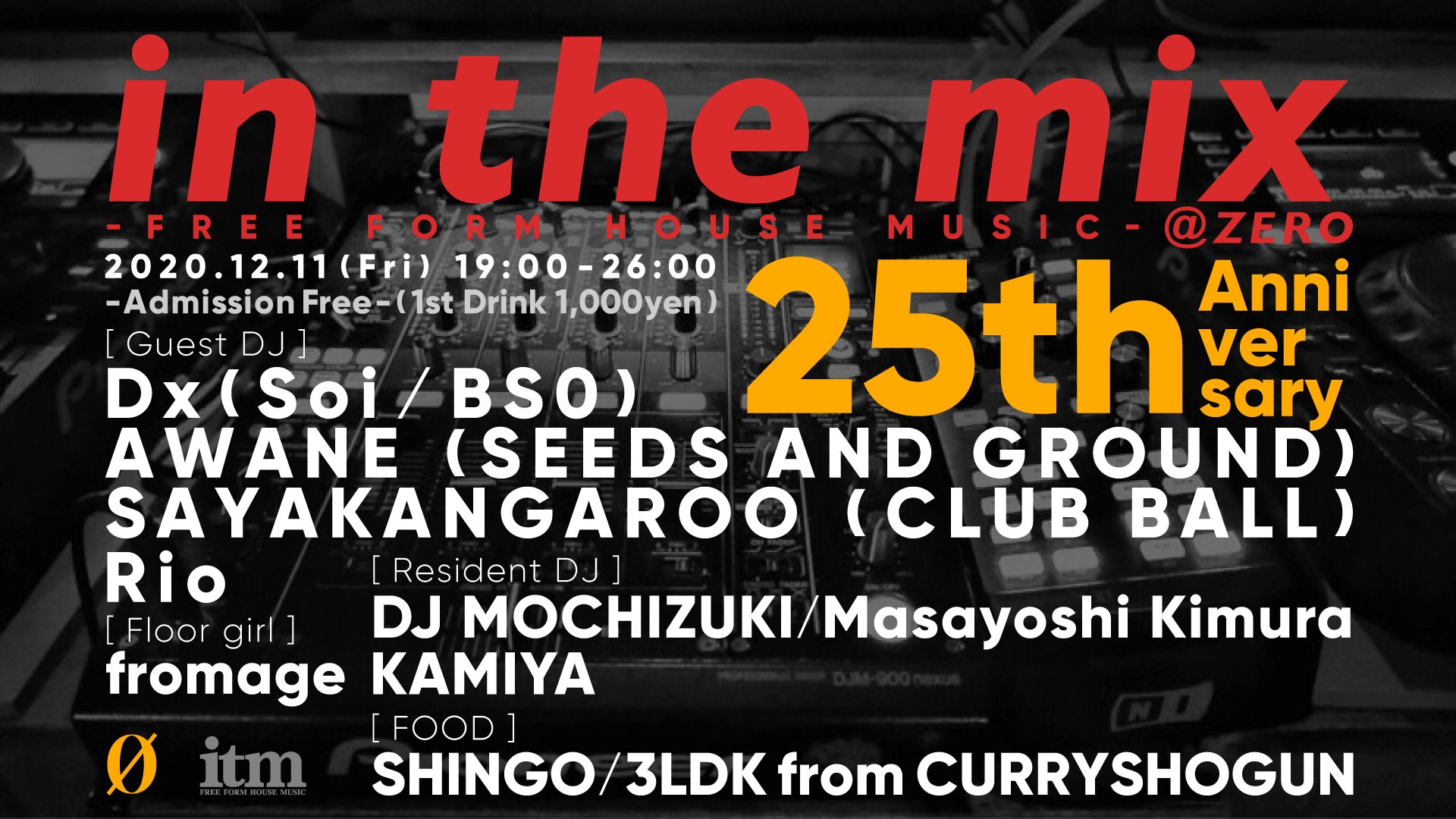 【in the mix -FREE FORM HOUSE MUSIC-】 25th Anniversary Party @ ZERO