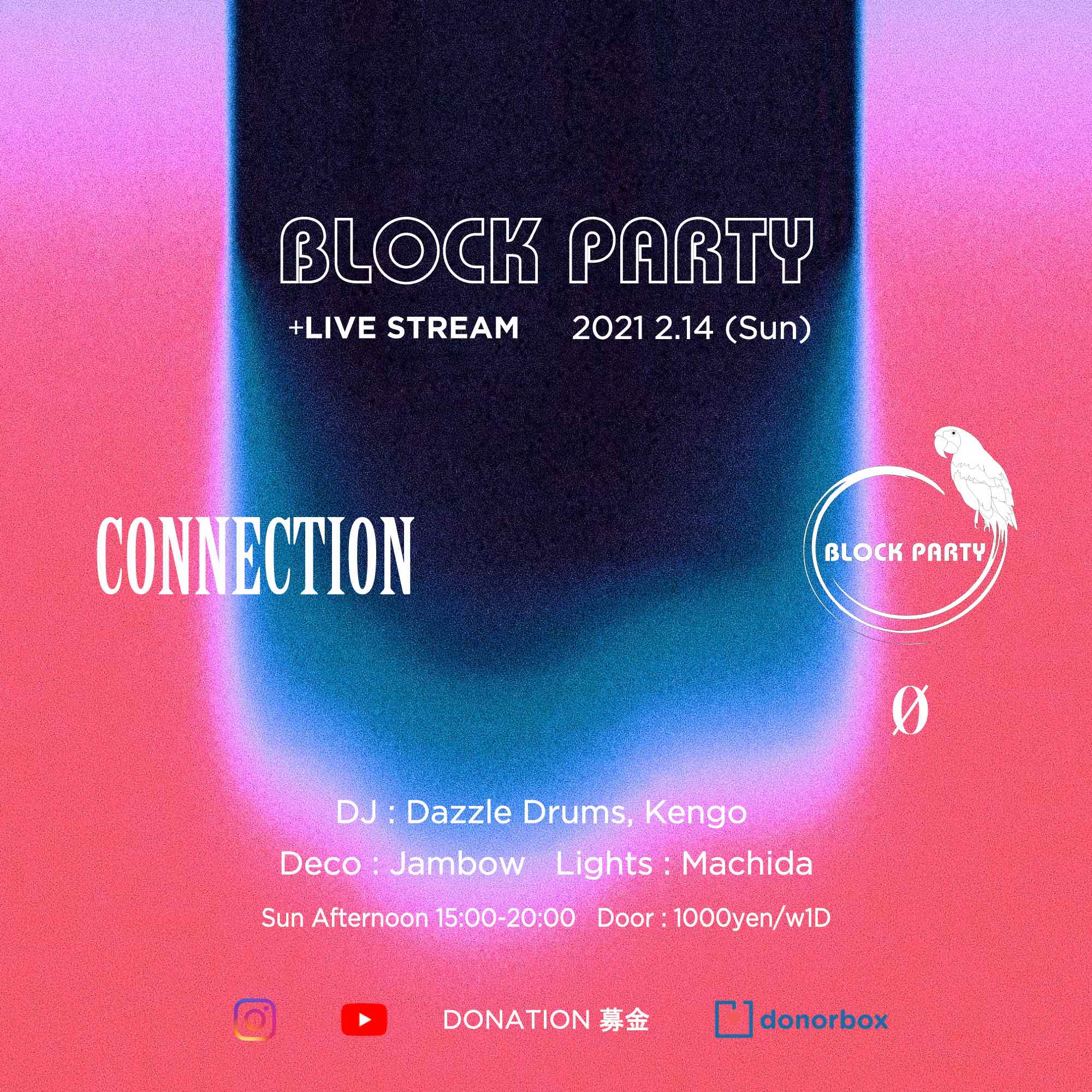 Block Party “Connection” + Live Stream @ 0 Zero 時短営業にて開催