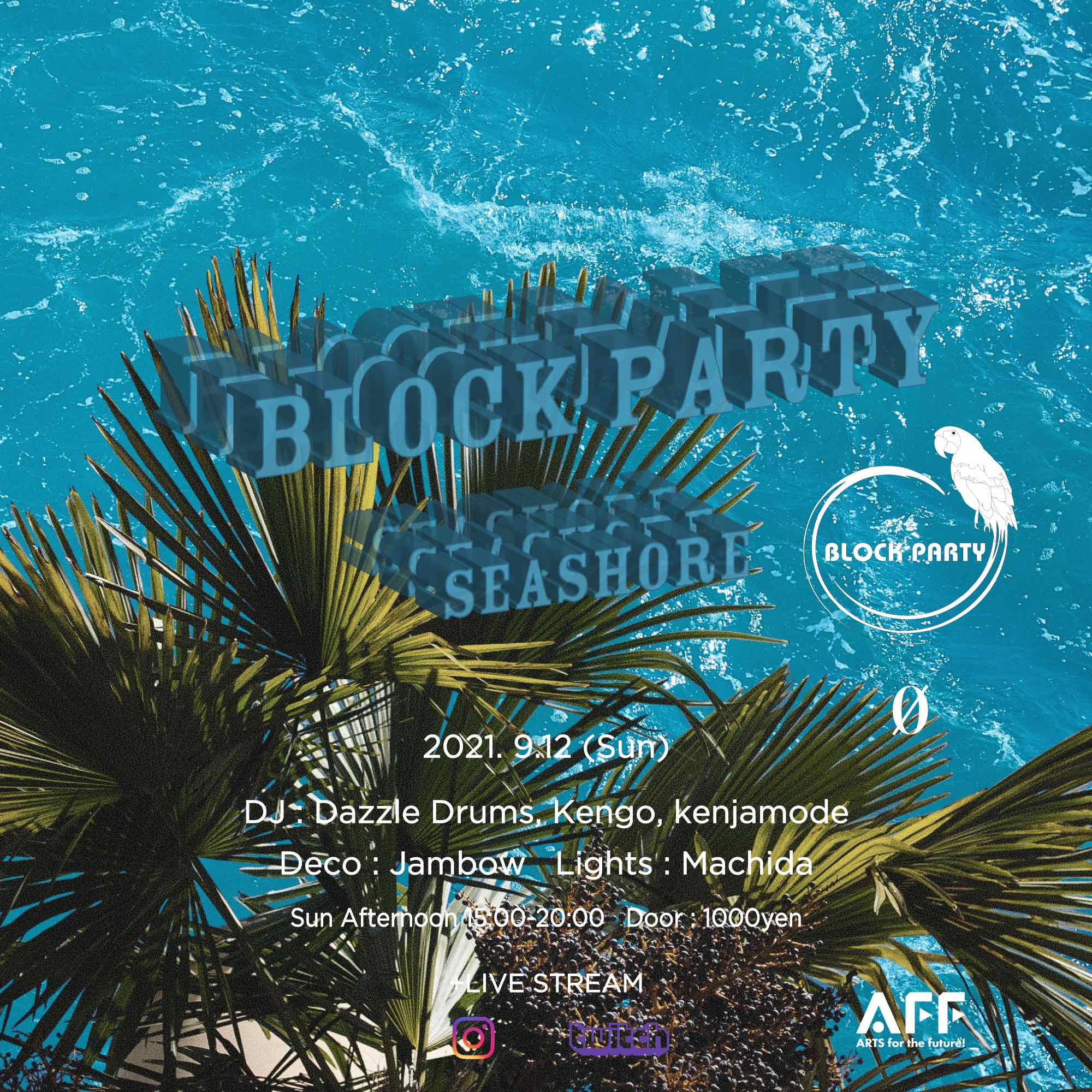 9.12.21 (Sun 15:00-20:00) Block Party “Seashore” + Live Stream @ 0 Zero