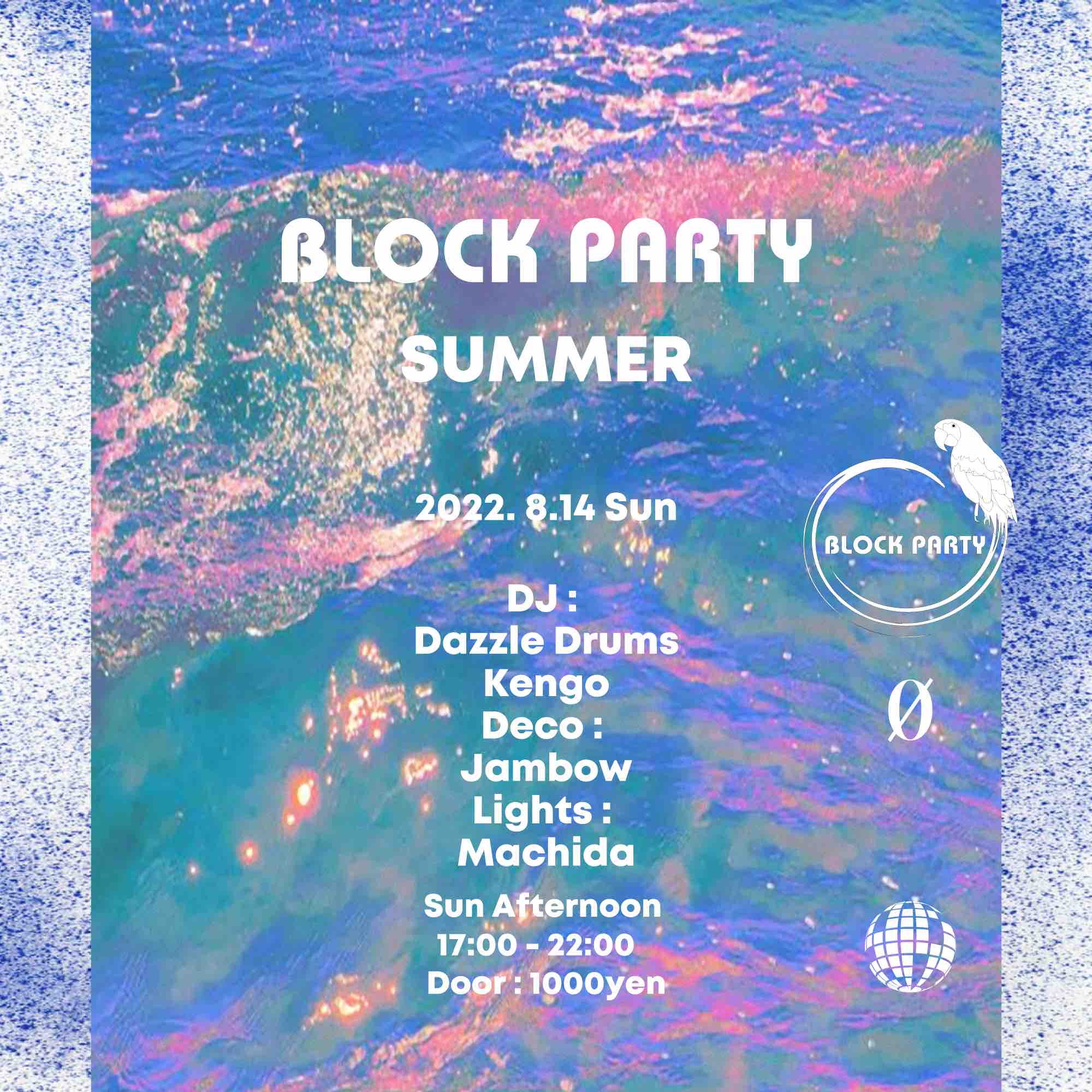 8.14.22 (Sun Afternoon) Block Party “Summer” @ 0 Zero